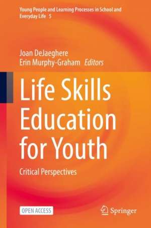 Life Skills Education for Youth: Critical Perspectives de Joan DeJaeghere