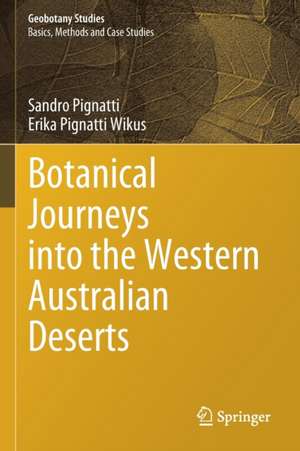 Botanical Journeys into the Western Australian Deserts de Sandro Pignatti