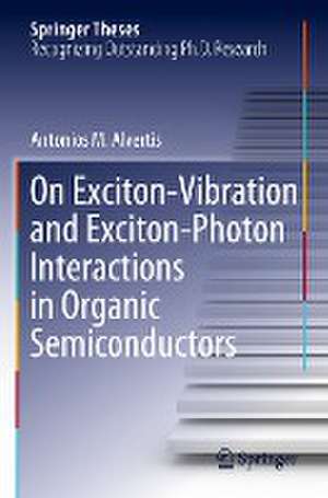 On Exciton–Vibration and Exciton–Photon Interactions in Organic Semiconductors de Antonios M. Alvertis