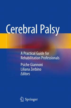 Cerebral Palsy: A Practical Guide for Rehabilitation Professionals de Psiche Giannoni