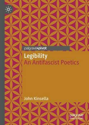 Legibility: An Antifascist Poetics de John Kinsella