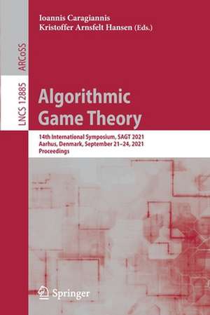 Algorithmic Game Theory: 14th International Symposium, SAGT 2021, Aarhus, Denmark, September 21–24, 2021, Proceedings de Ioannis Caragiannis