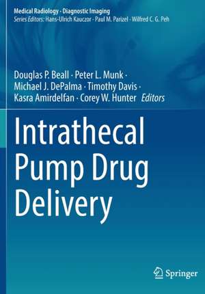 Intrathecal Pump Drug Delivery de Douglas P. Beall