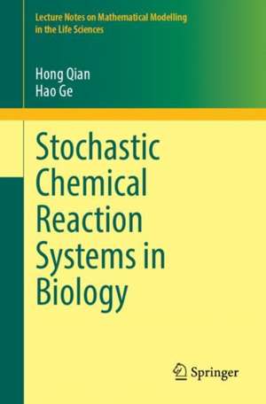 Stochastic Chemical Reaction Systems in Biology de Hong Qian