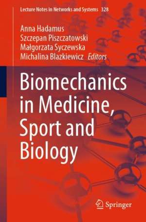 Biomechanics in Medicine, Sport and Biology de Anna Hadamus