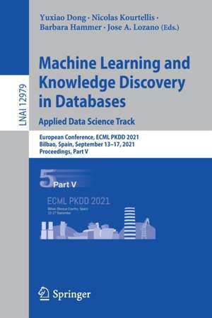 Machine Learning and Knowledge Discovery in Databases. Applied Data Science Track: European Conference, ECML PKDD 2021, Bilbao, Spain, September 13–17, 2021, Proceedings, Part V de Yuxiao Dong