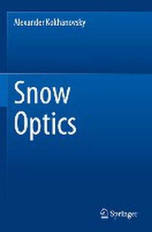 Snow Optics de Alexander Kokhanovsky