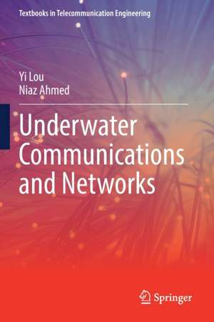 Underwater Communications and Networks de Yi Lou