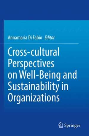 Cross-cultural Perspectives on Well-Being and Sustainability in Organizations de Annamaria Di Fabio