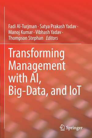 Transforming Management with AI, Big-Data, and IoT de Fadi Al-Turjman