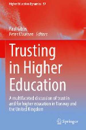 Trusting in Higher Education: A multifaceted discussion of trust in and for higher education in Norway and the United Kingdom de Paul Gibbs
