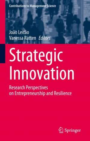 Strategic Innovation: Research Perspectives on Entrepreneurship and Resilience de João Leitão