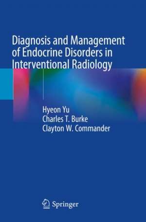 Diagnosis and Management of Endocrine Disorders in Interventional Radiology de Hyeon Yu