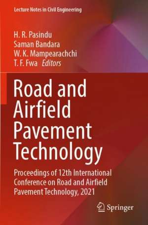 Road and Airfield Pavement Technology: Proceedings of 12th International Conference on Road and Airfield Pavement Technology, 2021 de H. R. Pasindu