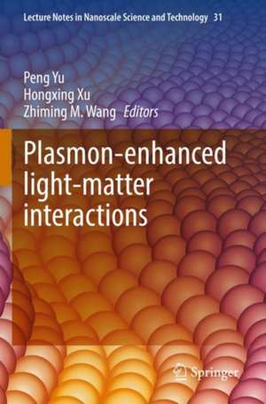 Plasmon-enhanced light-matter interactions de Peng Yu