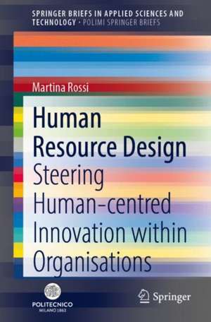 Human Resource Design: Steering Human-centered Innovation within Organisations de Martina Rossi