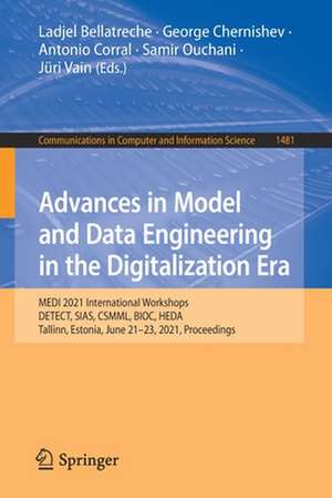 Advances in Model and Data Engineering in the Digitalization Era: MEDI 2021 International Workshops: DETECT, SIAS, CSMML, BIOC, HEDA, Tallinn, Estonia, June 21–23, 2021, Proceedings de Ladjel Bellatreche