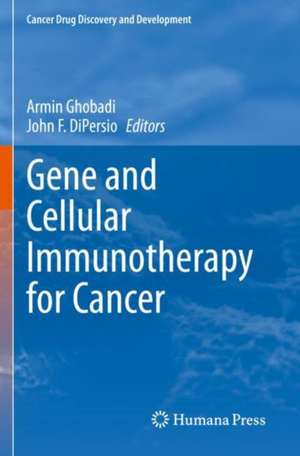 Gene and Cellular Immunotherapy for Cancer de Armin Ghobadi