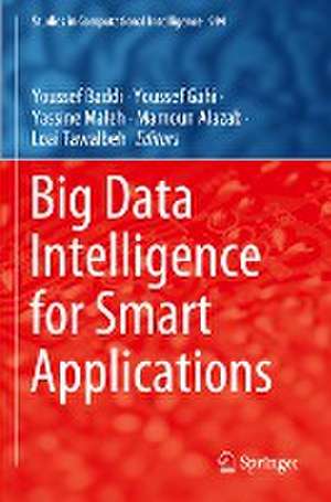 Big Data Intelligence for Smart Applications de Youssef Baddi