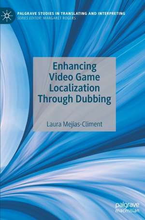 Enhancing Video Game Localization Through Dubbing de Laura Mejías-Climent