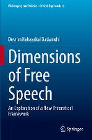 Dimensions of Free Speech: An Exploration of a New Theoretical Framework de Devrim Kabasakal Badamchi