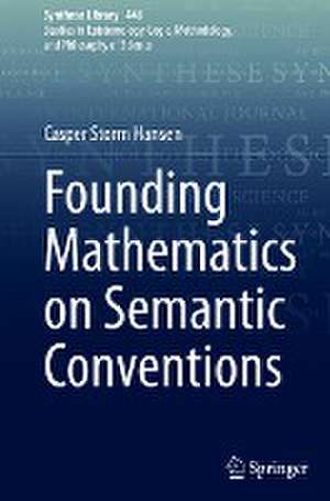 Founding Mathematics on Semantic Conventions de Casper Storm Hansen