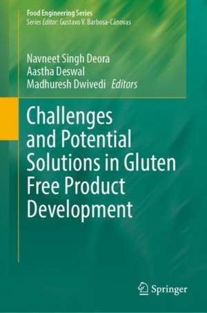 Challenges and Potential Solutions in Gluten Free Product Development de Navneet Singh Deora