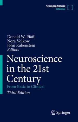 Neuroscience in the 21st Century: From Basic to Clinical de Donald W. Pfaff