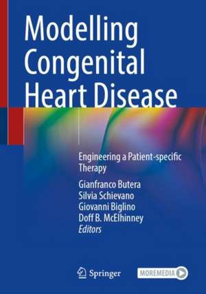 Modelling Congenital Heart Disease: Engineering a Patient-specific Therapy de Gianfranco Butera