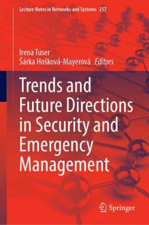 Trends and Future Directions in Security and Emergency Management de Irena Tušer