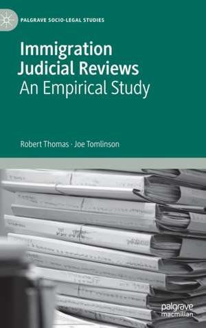 Immigration Judicial Reviews: An Empirical Study de Robert Thomas