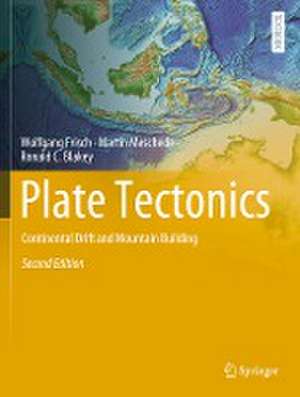 Plate Tectonics: Continental Drift and Mountain Building de Wolfgang Frisch