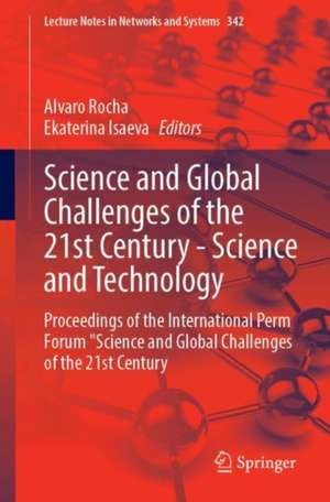 Science and Global Challenges of the 21st Century - Science and Technology: Proceedings of the International Perm Forum “Science and Global Challenges of the 21st Century” de Alvaro Rocha