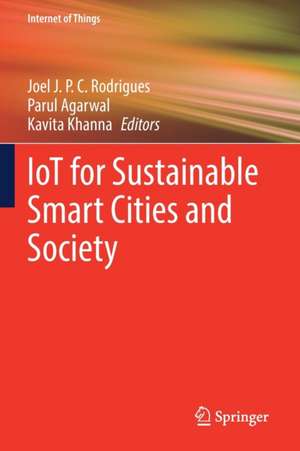 IoT for Sustainable Smart Cities and Society de Joel J. P. C. Rodrigues