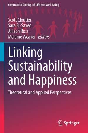 Linking Sustainability and Happiness: Theoretical and Applied Perspectives de Scott Cloutier