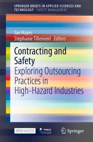 Contracting and Safety: Exploring Outsourcing Practices in High-Hazard Industries de Jan Hayes