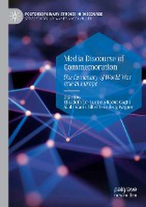 Media Discourse of Commemoration: The Centenary of World War One in Europe de Elisabeth Le