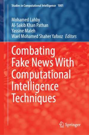 Combating Fake News with Computational Intelligence Techniques de Mohamed Lahby