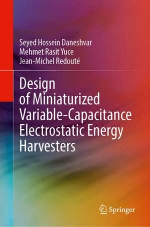 Design of Miniaturized Variable-Capacitance Electrostatic Energy Harvesters de Seyed Hossein Daneshvar