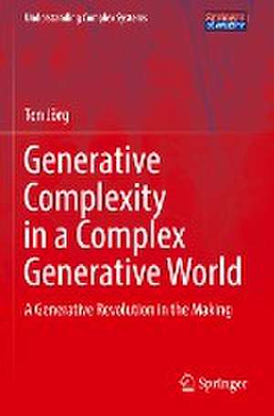 Generative Complexity in a Complex Generative World: A Generative Revolution in the Making de Ton Jörg