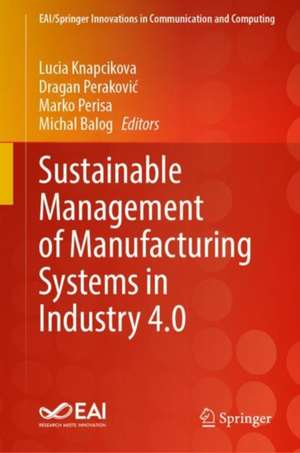 Sustainable Management of Manufacturing Systems in Industry 4.0 de Lucia Knapcikova