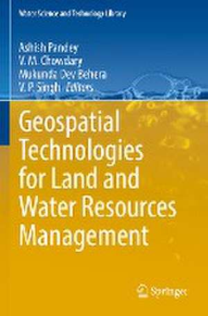 Geospatial Technologies for Land and Water Resources Management de Ashish Pandey