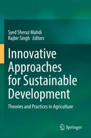 Innovative Approaches for Sustainable Development: Theories and Practices in Agriculture de Syed Sheraz Mahdi