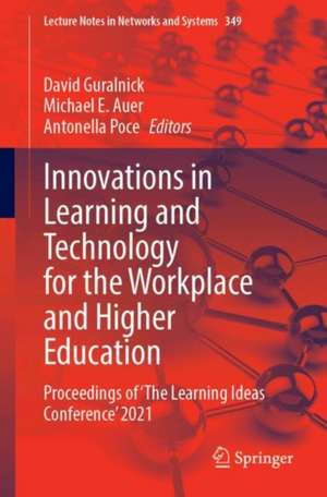 Innovations in Learning and Technology for the Workplace and Higher Education: Proceedings of ‘The Learning Ideas Conference’ 2021 de David Guralnick