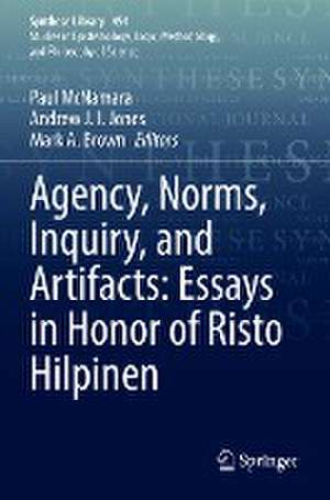 Agency, Norms, Inquiry, and Artifacts: Essays in Honor of Risto Hilpinen de Paul McNamara