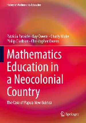 Mathematics Education in a Neocolonial Country: The Case of Papua New Guinea de Patricia Paraide