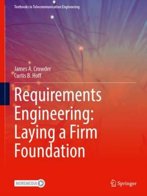 Requirements Engineering: Laying a Firm Foundation de James A. Crowder