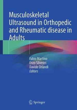 Musculoskeletal Ultrasound in Orthopedic and Rheumatic disease in Adults de Fabio Martino