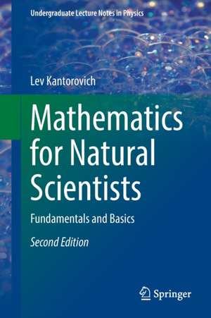 Mathematics for Natural Scientists: Fundamentals and Basics de Lev Kantorovich