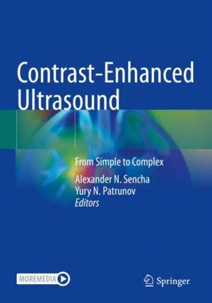 Contrast-Enhanced Ultrasound: From Simple to Complex de Alexander N. Sencha